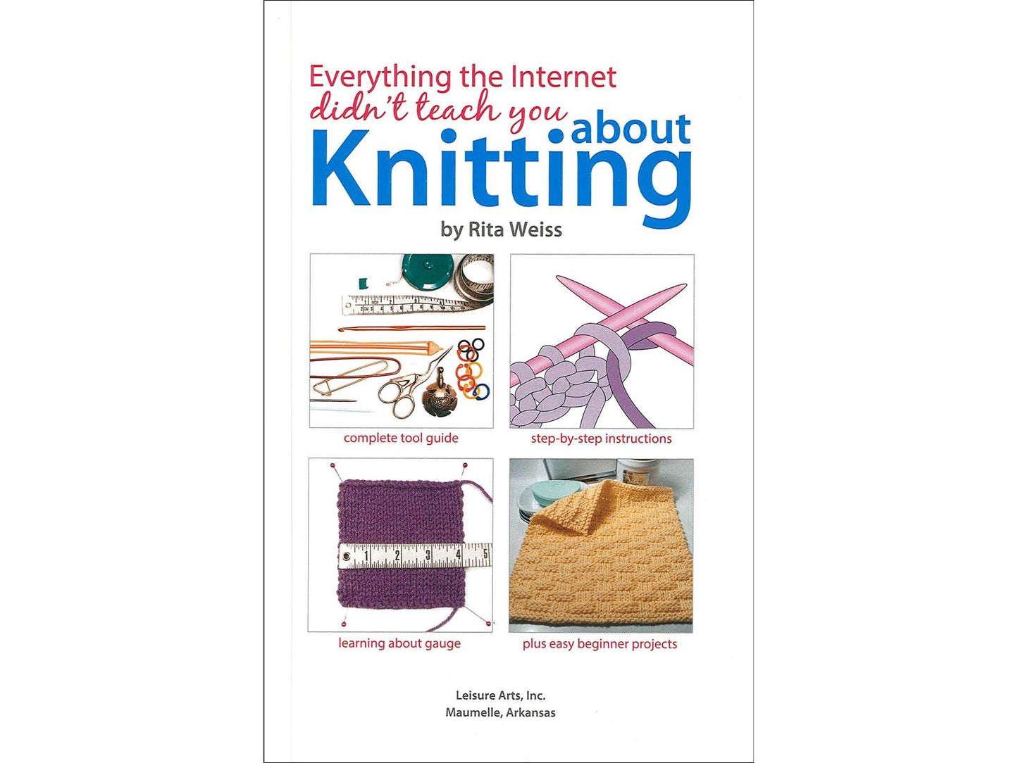 Everything the Internet Didn't Teach You About Knitting, Leisure Arts, Softcover Book