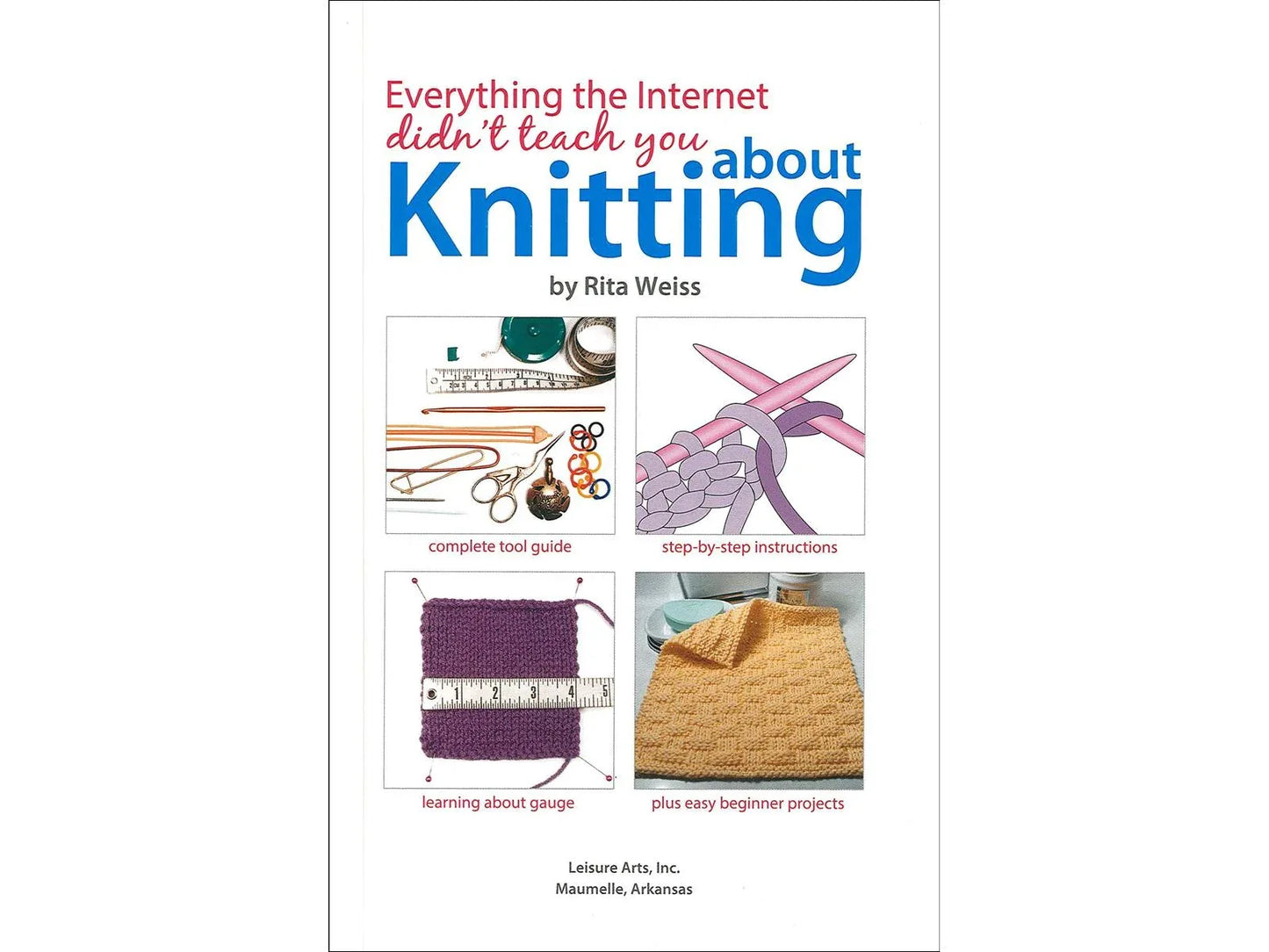 Everything the Internet Didn't Teach You About Knitting, Leisure Arts, Softcover Book