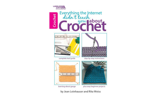 Everything the Internet Didn't Teach You About Crochet | Jean Leinhauser & Rita Weiss
